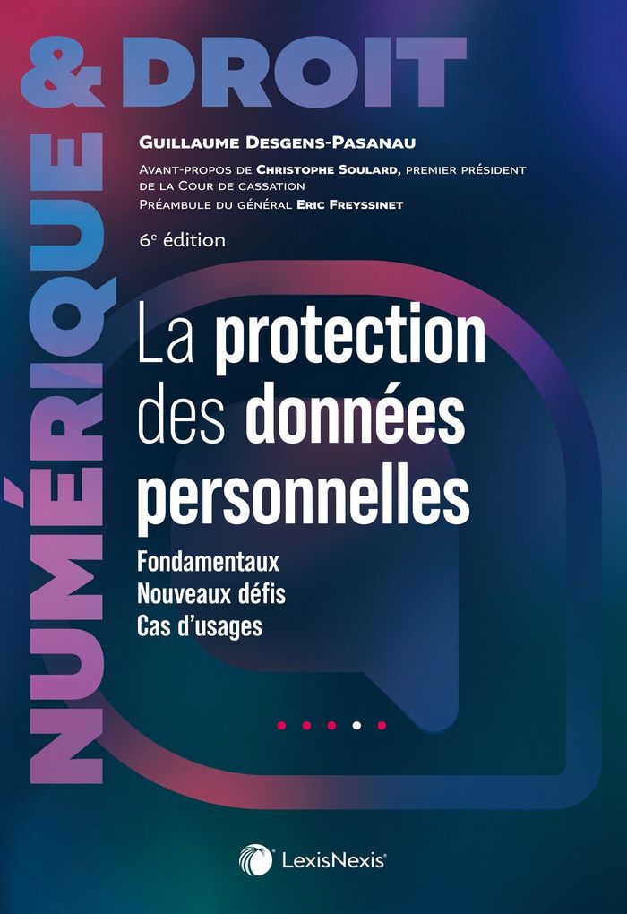 Couverture du livre « La protection des données personnelles : fondamentaux, nouveaux défis, cas d'usages » de Guillaume Desgens-Pasanau, librairie Les Contes Infusés à Corte
