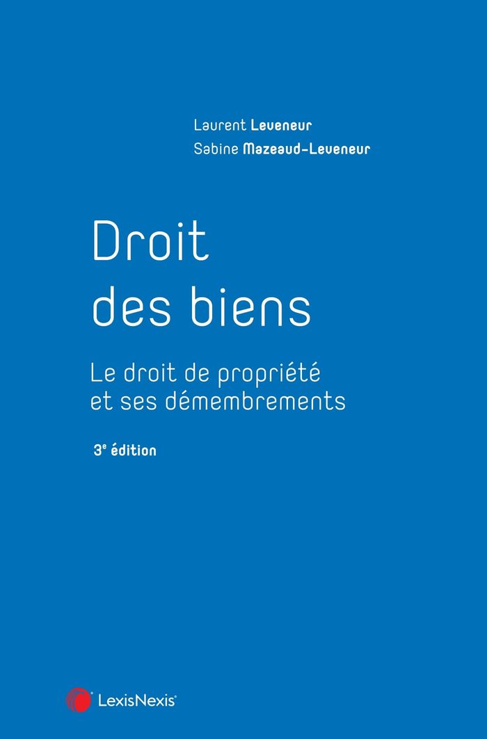 Couverture du livre « Droit des biens : le droit de propriété et ses démembrements » de Laurent Leveneur, librairie Les Contes Infusés à Corte