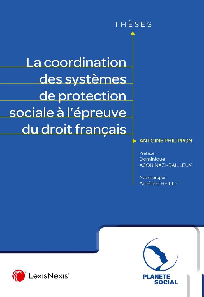 Couverture du livre « La coordination des systèmes de protection sociale à l'épreuve du droit français » de Antoine Philippon, librairie Les Contes Infusés à Corte