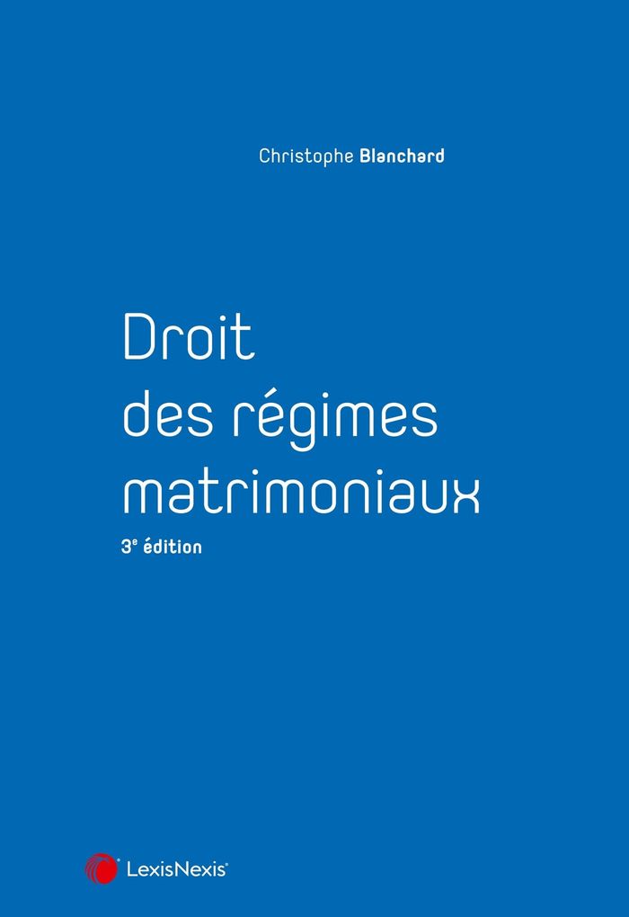 Couverture du livre « Droit des régimes matrimoniaux » de Christophe Blanchard, librairie Les Contes Infusés à Corte