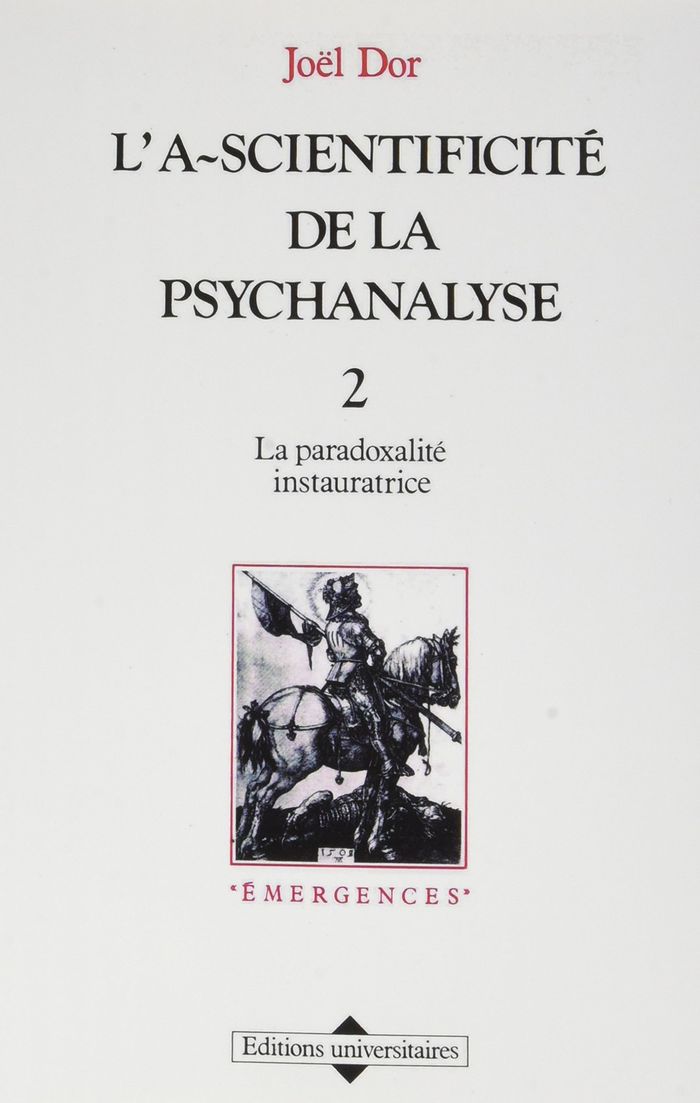 Couverture du livre « A-SCIENTIFICITE DE LA (T2) PSYCHANALYSE » de Joel Dor, librairie Les Contes Infusés à Corte