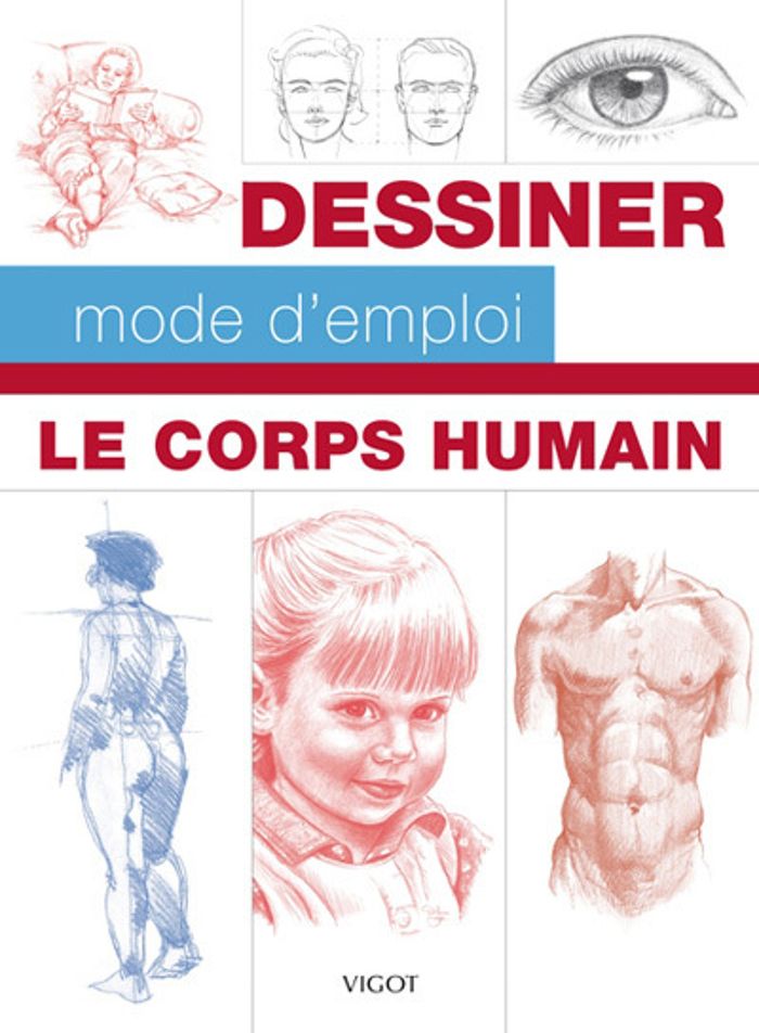 Couverture du livre « DESSINER MODE D'EMPLOI : LE CORPS HUMAIN » de Collectif, librairie Les Contes Infusés à Corte