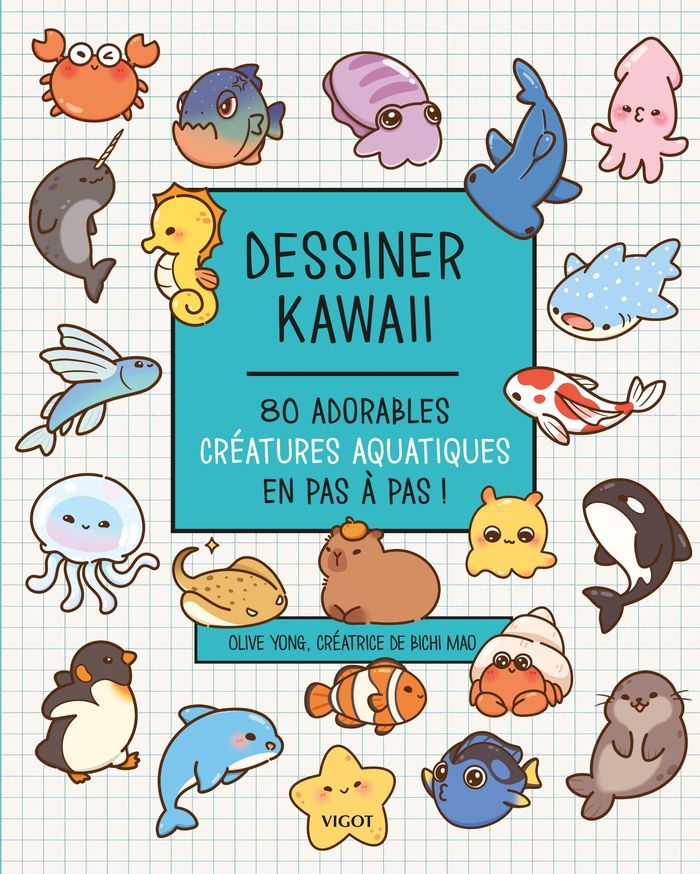 Couverture du livre « Dessiner kawaii : 80 adorables créatures aquatiques en pas à pas ! » de Olive Yong, librairie Les Contes Infusés à Corte