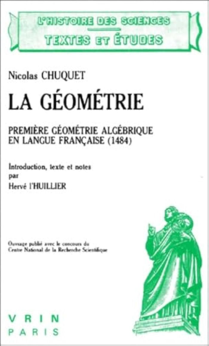 Couverture du livre « LA GEOMETRIE - PREMIERE GEOMETRIE ALGEBRIQUE EN LANGUE FRANCAISE (1484) » de Nicolas Chuquet, librairie Les Contes Infusés à Corte
