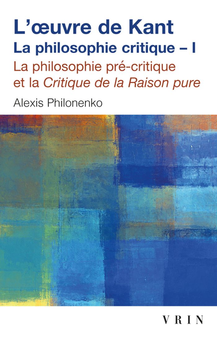 Couverture du livre « L'OEUVRE DE KANT LA PHILOSOPHIE CRITIQUE - TOME I: LA PHILOSOPHIE PRECRITIQUE ET LA CRITIQUE DE LA R » de Alexis Philonenko, librairie Les Contes Infusés à Corte