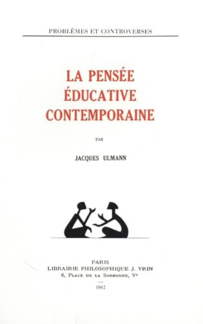 Couverture du livre « LA PENSEE EDUCATIVE CONTEMPORAINE » de Jacques Ulmann, librairie Les Contes Infusés à Corte
