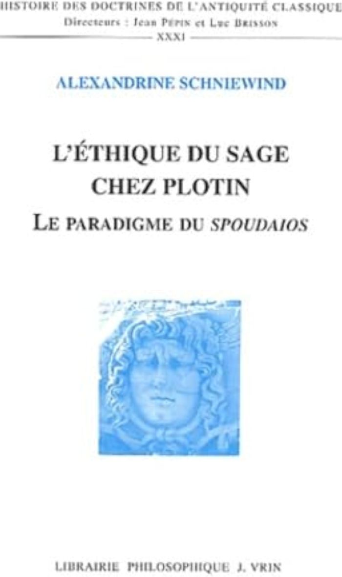 Couverture du livre « L'ETHIQUE DU SAGE CHEZ PLOTIN - LE PARADIGME DU SPOUDAIOS » de A. Schniewind, librairie Les Contes Infusés à Corte