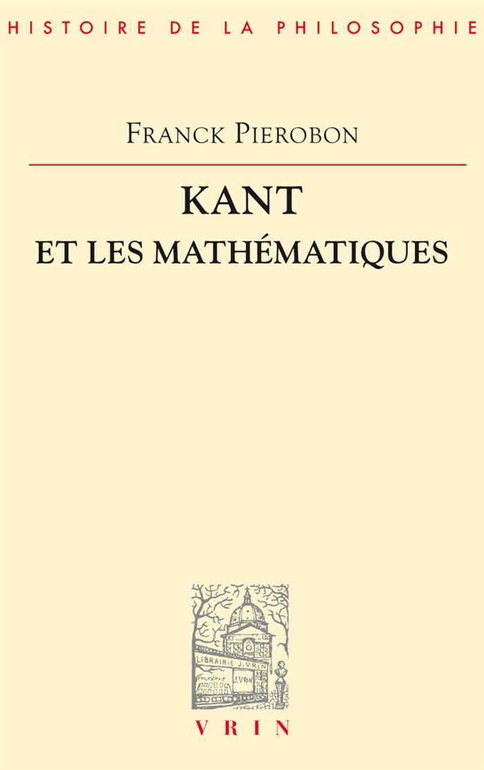 Couverture du livre « KANT ET LES MATHEMATIQUES » de Frank Pierobon, librairie Les Contes Infusés à Corte