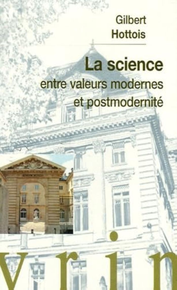 Couverture du livre « LA SCIENCE ENTRE VALEURS MODERNES ET POSTMODERNITE - CONFERENCE AU COLLEGE DE FRANCE » de Gilbert Hottois, librairie Les Contes Infusés à Corte