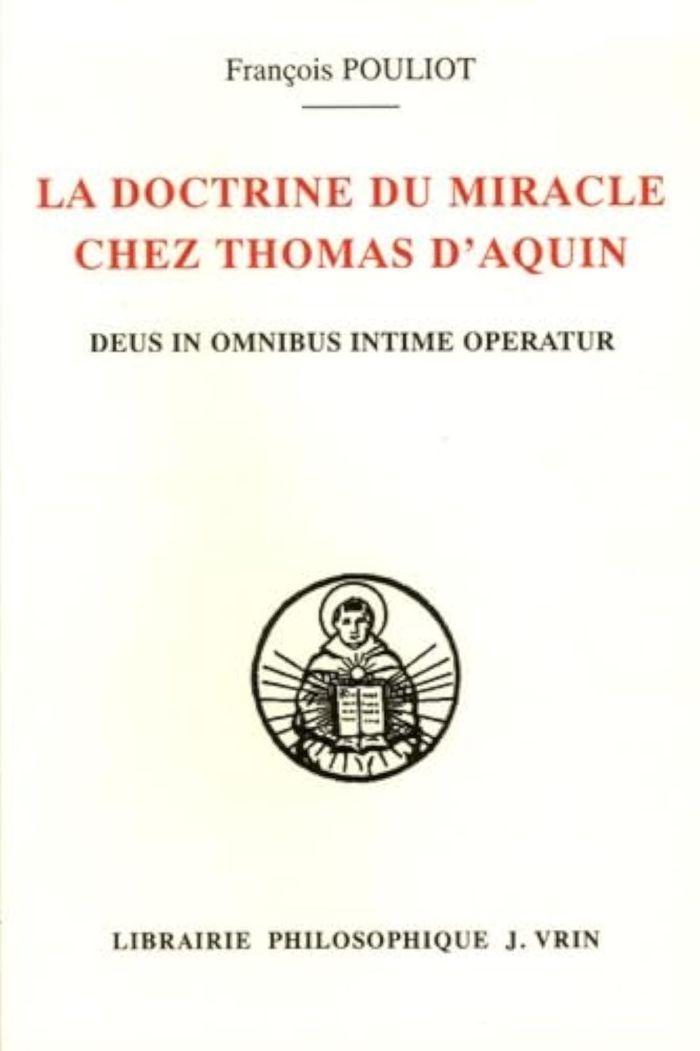 Couverture du livre « LA DOCTRINE DU MIRACLE CHEZ THOMAS D'AQUIN - DEUS IN OMNIBUS INTIME OPERATUR » de Francois Pouliot, librairie Les Contes Infusés à Corte