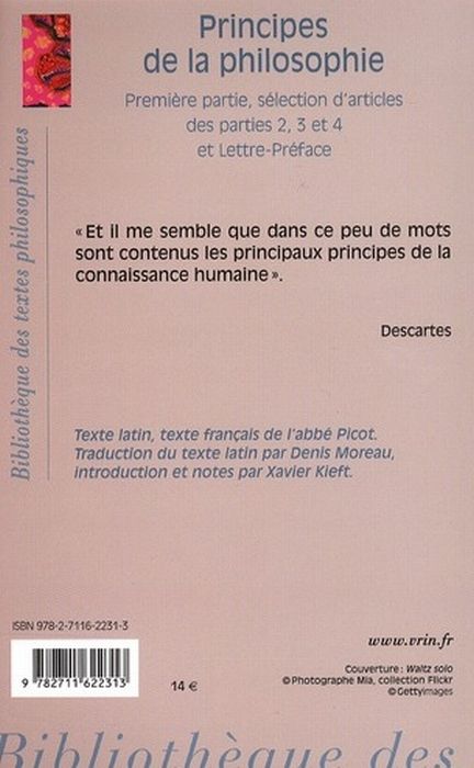 Quatrième de couverture de « PRINCIPES DE LA PHILOSOPHIE - PREMIERE PARTIE, SELECTION D'ARTICLES DES PARTIES 2, 3 ET 4 LETTRE-PRE »
