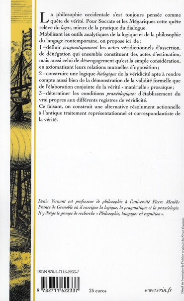 Quatrième de couverture de « DISCOURS ET VERITE - ANALYSES PRAGMATIQUE, DIALOGIQUE ET PRAXEOLOGIQUE DE LA VERIDICITE »