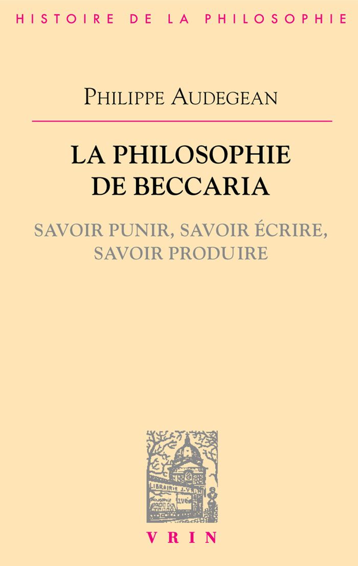 Couverture du livre « LA PHILOSOPHIE DE BECCARIA - SAVOIR PUNIR, SAVOIR ECRIRE, SAVOIR PRODUIRE », librairie Les Contes Infusés à Corte