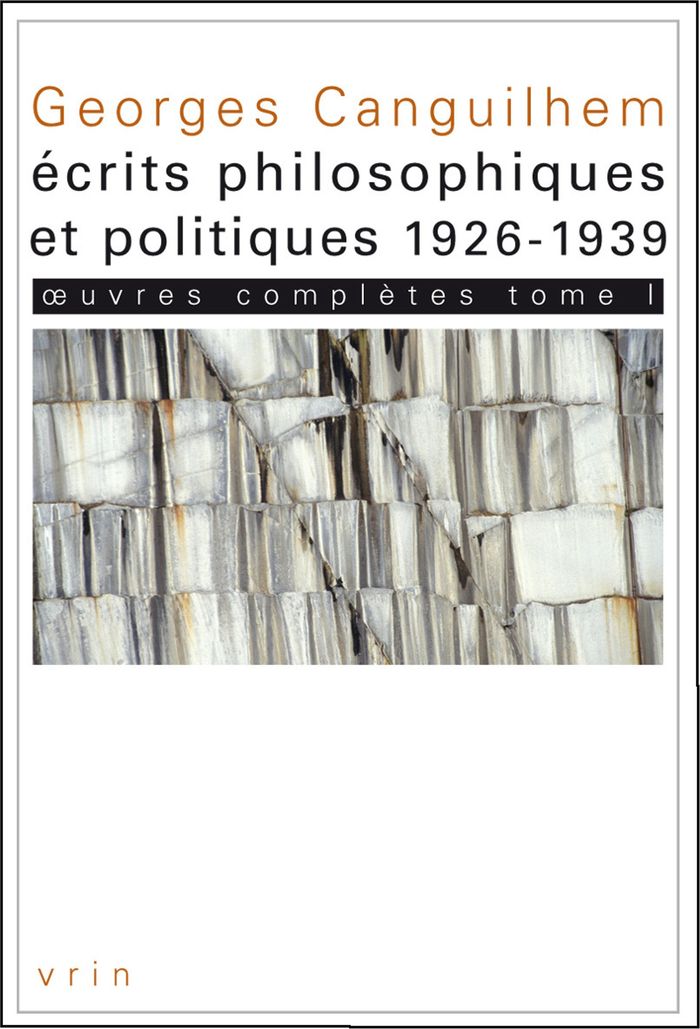 Couverture du livre « OEUVRES COMPLETES - TOME I: ECRITS PHILOSOPHIQUES ET POLITIQUES (1926-1939) » de Canguilhem/schwartz, librairie Les Contes Infusés à Corte