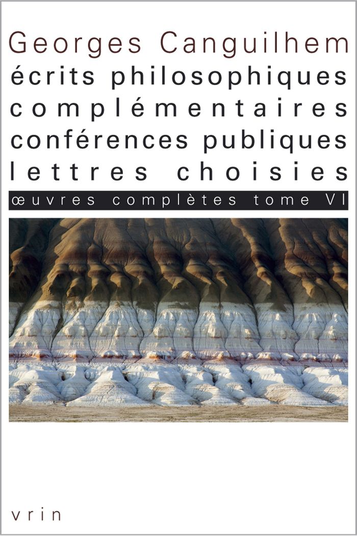 Couverture du livre « Écrits philosophiques complémentaires, conférences publiques, lettres choisies : bibliographie et index cumulatifs » de Georges Canguilhem, librairie Les Contes Infusés à Corte