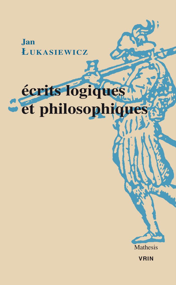 Couverture du livre « ECRITS LOGIQUES ET PHILOSOPHIQUES » de Jan Ukasiewicz, librairie Les Contes Infusés à Corte