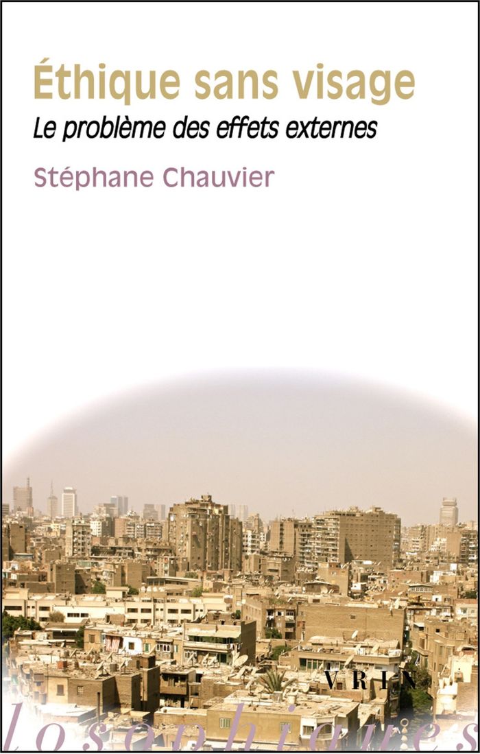 Couverture du livre « ETHIQUE SANS VISAGE - LE PROBLEME DES EFFETS EXTERNES » de Stephane Chauvier, librairie Les Contes Infusés à Corte