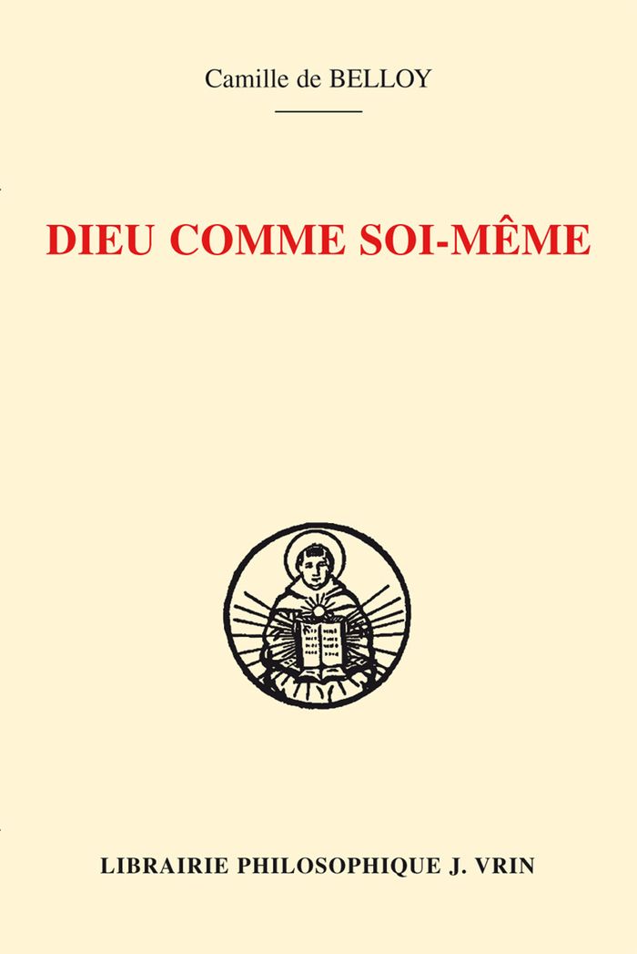 Couverture du livre « DIEU COMME SOI-MEME - CONNAISSANCE DE SOI ET CONNAISSANCE DE DIEU SELON THOMAS D'AQUIN: L'HERMENEUTI », librairie Les Contes Infusés à Corte
