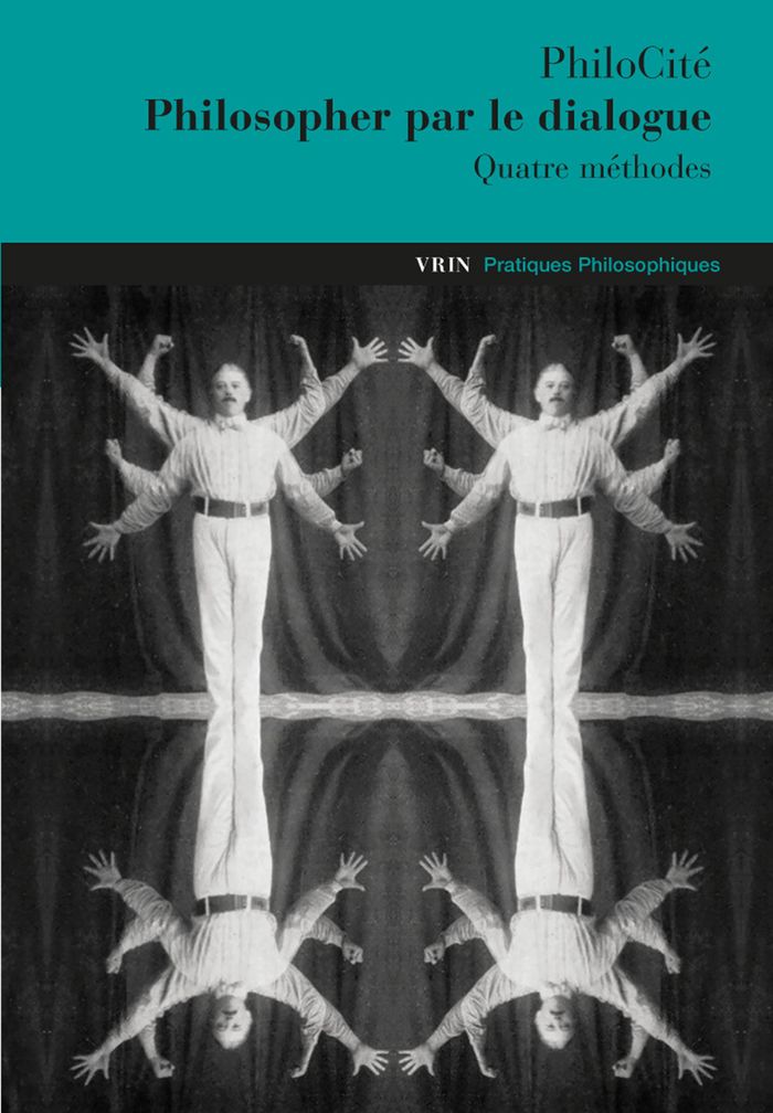 Couverture du livre « PHILOSOPHER PAR LE DIALOGUE - QUATRE METHODES » de Philocite, librairie Les Contes Infusés à Corte