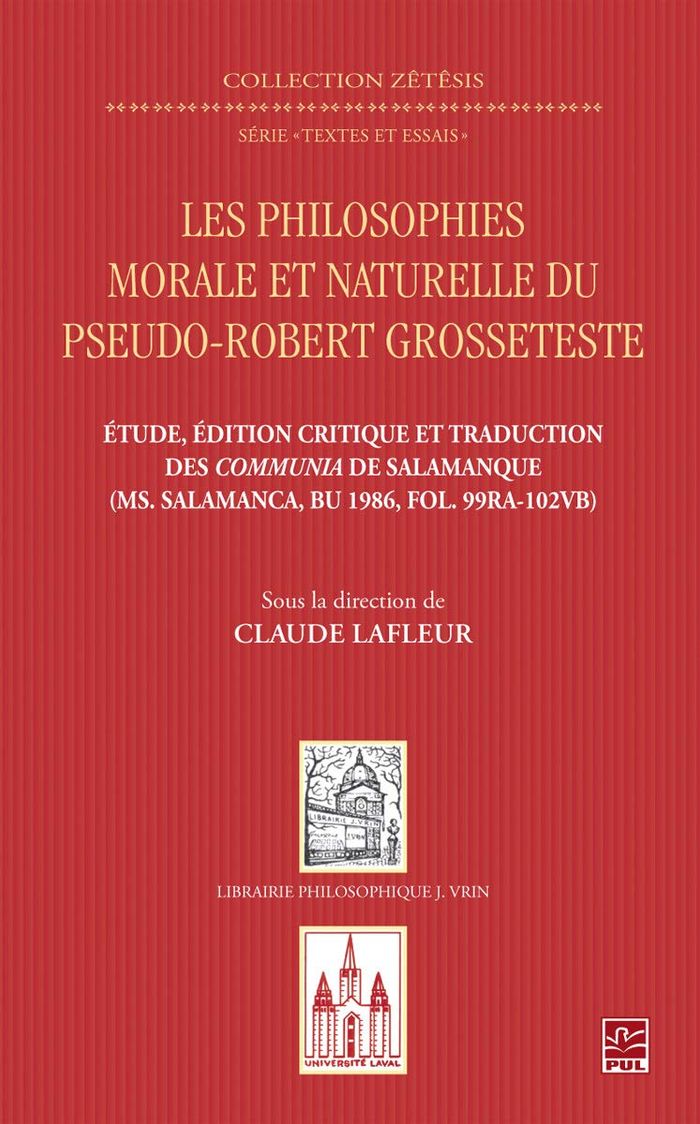 Couverture du livre « LES PHILOSOPHIES MORALE ET NATURELLE DU PSEUDO-ROBERT GROSSETESTE - ETUDE, EDITION CRITIQUE ET TRADU » de Grosse Pseudo-Robert, librairie Les Contes Infusés à Corte
