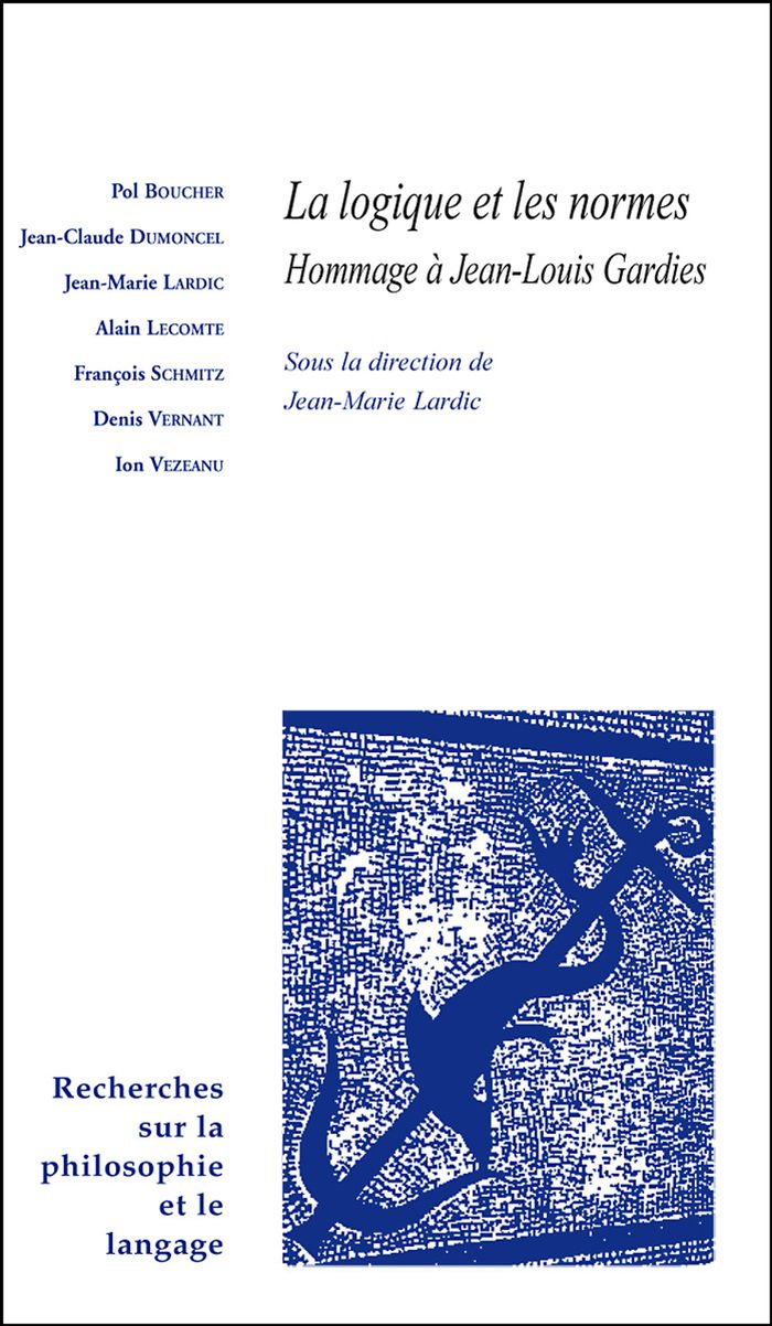 Couverture du livre « LA LOGIQUE ET LES NORMES - HOMMAGE A JEAN-LOUIS GARDIES » de Boucher/dumoncel, librairie Les Contes Infusés à Corte