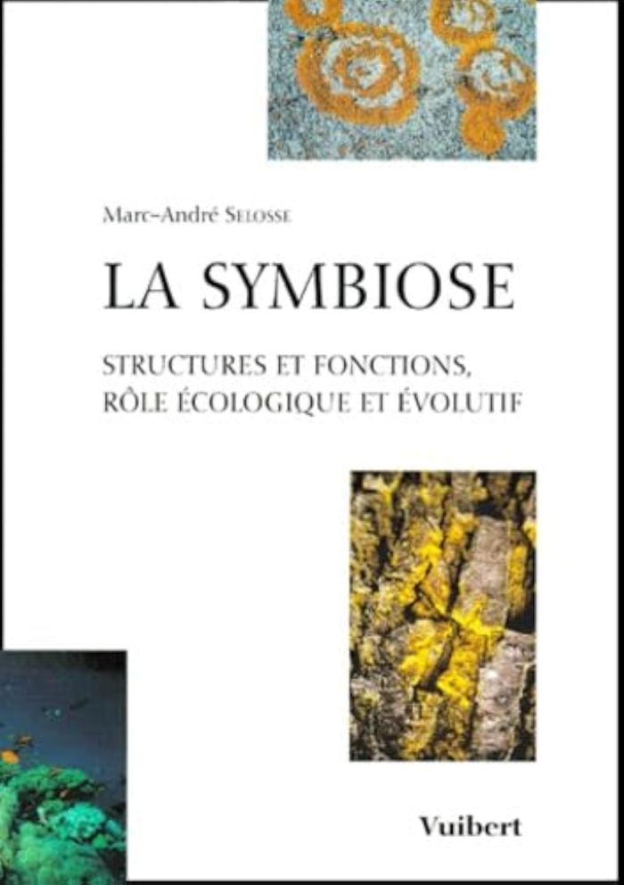 Couverture du livre « LA SYMBIOSE - STRUCTURES ET FONCTIONS, ROLE ECOLOGIQUE ET EVOLUTIF » de Marc-Andre Selosse, librairie Les Contes Infusés à Corte