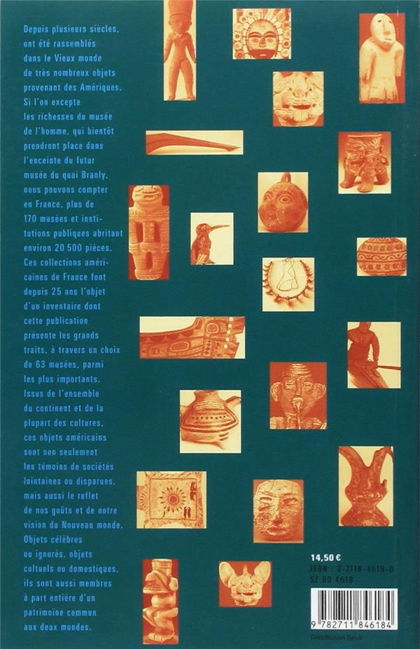 Quatrième de couverture de « LES COLLECTIONS DES AMERIQUES DANS LES MUSEES DE FRANCE »