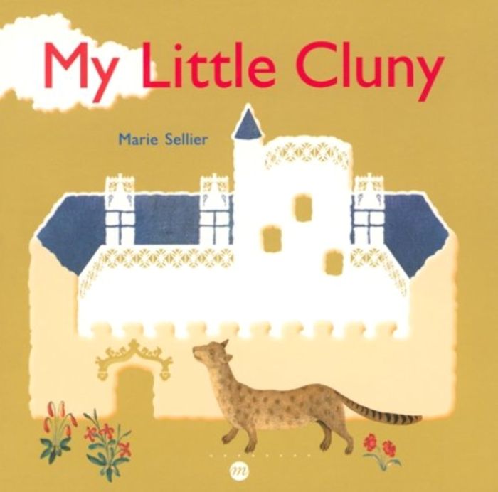Couverture du livre « MY LITTLE CLUNY (ANGLAIS) » de Marie Sellier, librairie Les Contes Infusés à Corte