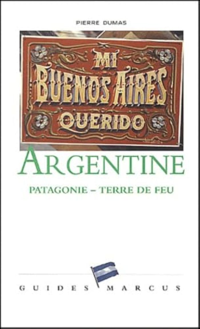 Couverture du livre « ARGENTINE - GUIDES MARCUS » de Pierre Dumas, librairie Les Contes Infusés à Corte