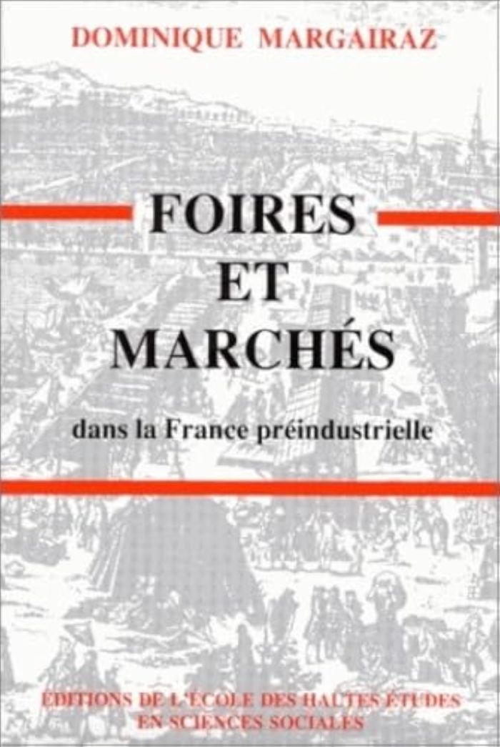Couverture du livre « FOIRES ET MARCHES DANS LA FRANCE PREINDUSTRIELLE » de D Margairaz, librairie Les Contes Infusés à Corte