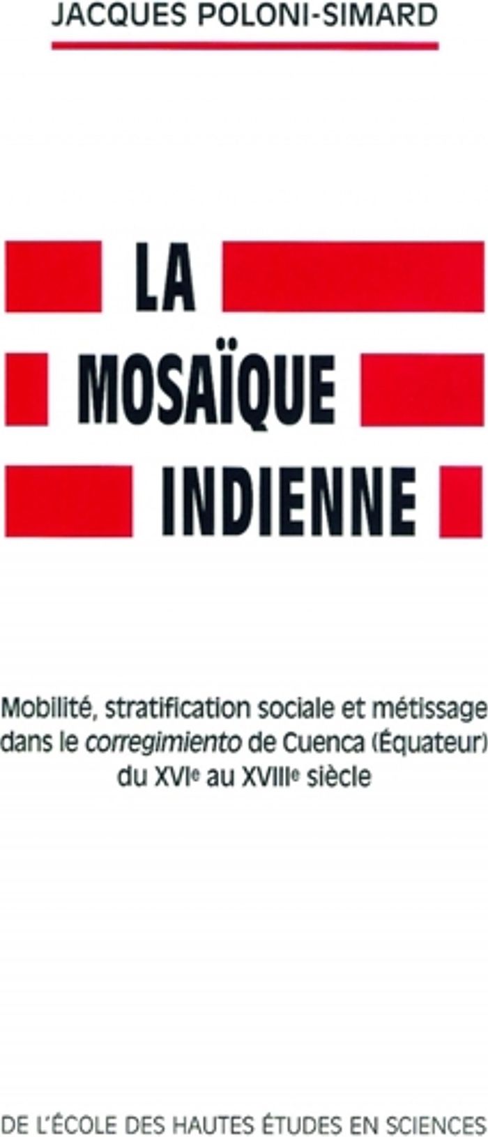 Couverture du livre « MOSAIQUE INDIENNE - MOBILITE, STRATIFICATION SOCIALE ET METI » de J. Poloni-Simard, librairie Les Contes Infusés à Corte