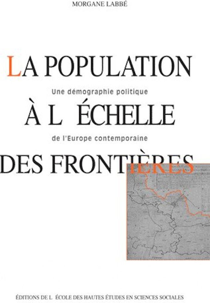 Couverture du livre « LA POPULATION A L'ECHELLE DES FRONTIERES - UNE DEMOGRAPHIE P » de Morgane Labbe, librairie Les Contes Infusés à Corte