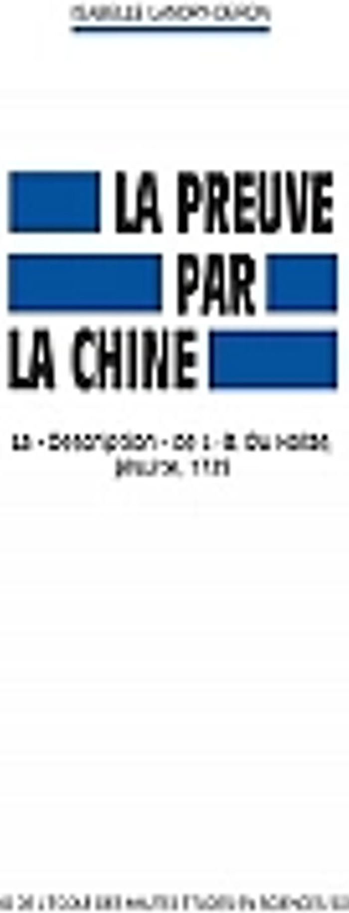 Couverture du livre « PREUVE PAR LA CHINE - LA "DESCRIPTION" DE J. -B. DU HALDE, J » de I. Landry-Deron, librairie Les Contes Infusés à Corte