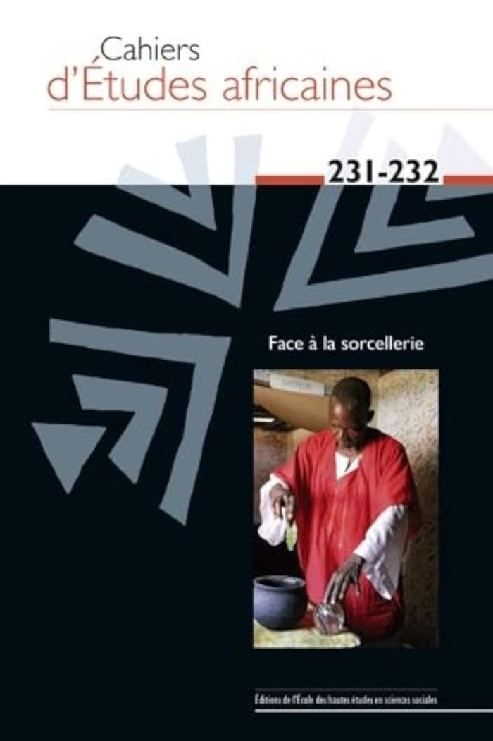 Couverture du livre « CAHIERS D ETUDES AFRICAINES 231-232 - FACE A LA SORCELLERIE » de Collectif, librairie Les Contes Infusés à Corte