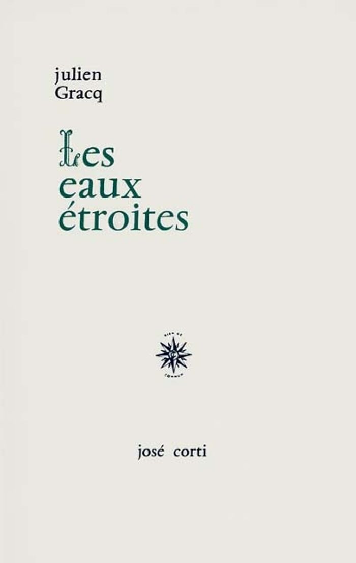 Couverture du livre « LES EAUX ETROITES » de Julien Gracq, librairie Les Contes Infusés à Corte
