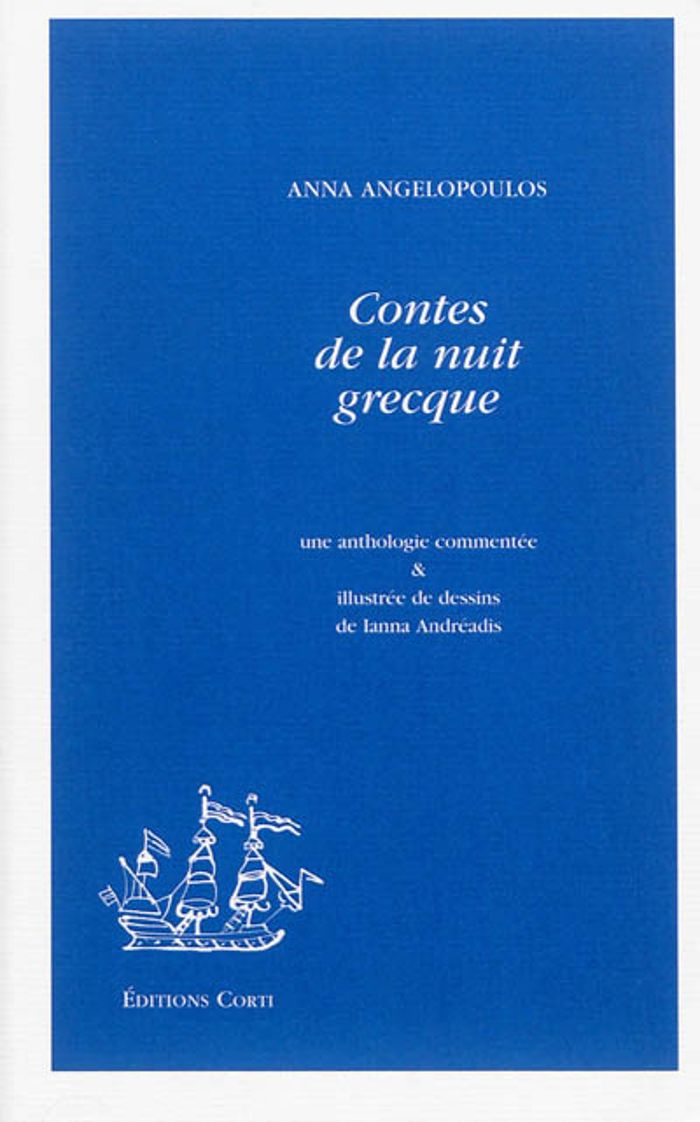 Couverture du livre « CONTES DE LA NUIT GRECQUE - UNE ANTHOLOGIE COMMENTEE PAR ANNA ANGELOPOULOS & ILLUSTREE DE DESSINS DE » de Anna Angelopoulos, librairie Les Contes Infusés à Corte