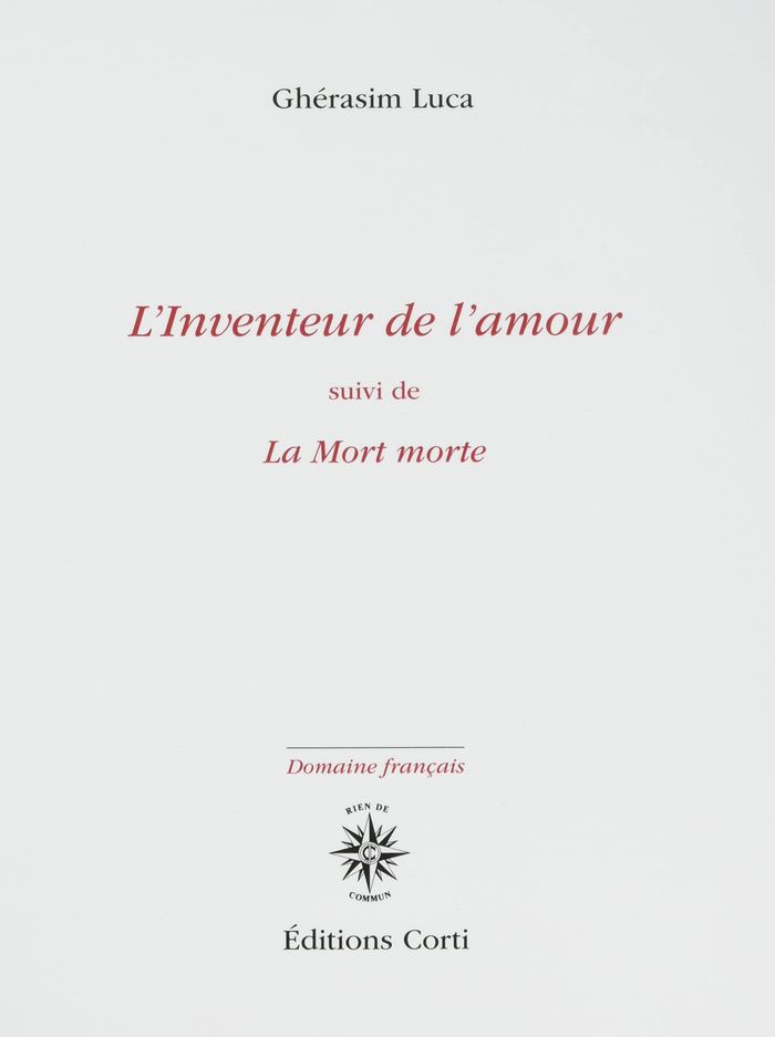 Couverture du livre « L'INVENTEUR DE L'AMOUR » de Gherasim Luca, librairie Les Contes Infusés à Corte
