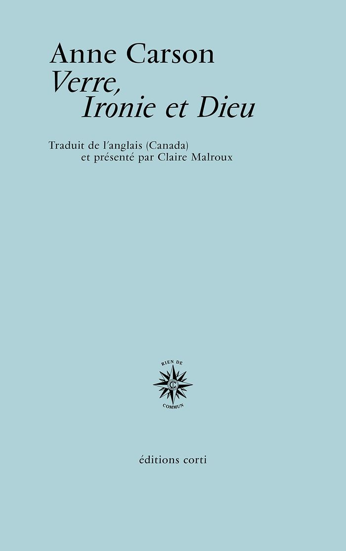 Couverture du livre « Verre, ironie et Dieu » de Anne Carson, librairie Les Contes Infusés à Corte