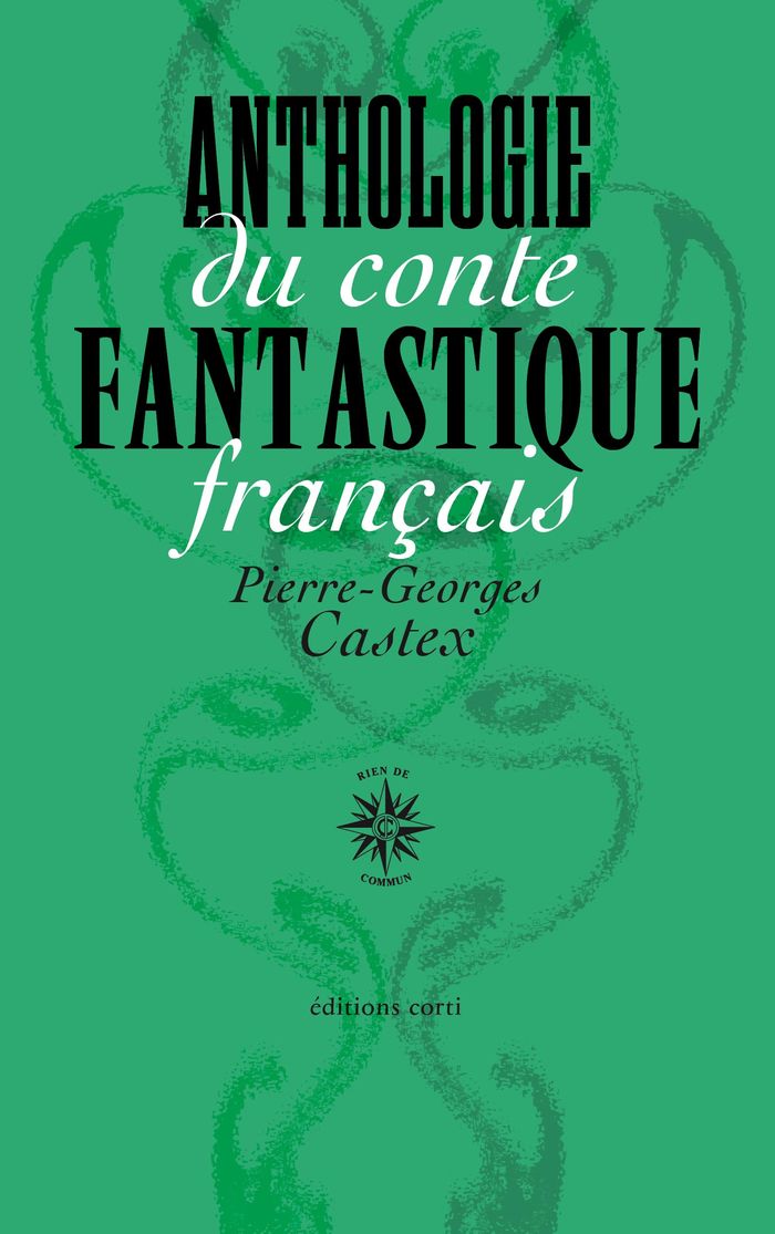 Couverture du livre « Anthologie du conte fantastique français » de [textes réunis par] Pierre-Georges Castex, librairie Les Contes Infusés à Corte