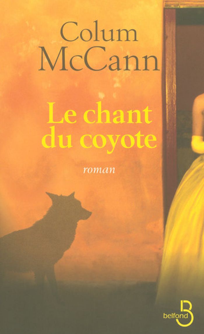 Couverture du livre « Le chant du coyote » de Colum McCann, librairie Les Contes Infusés à Corte