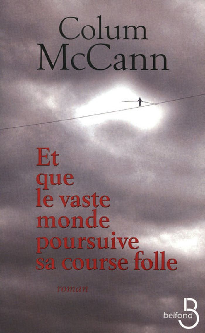 Couverture du livre « Et que le vaste monde poursuive sa course folle » de Colum McCann, librairie Les Contes Infusés à Corte