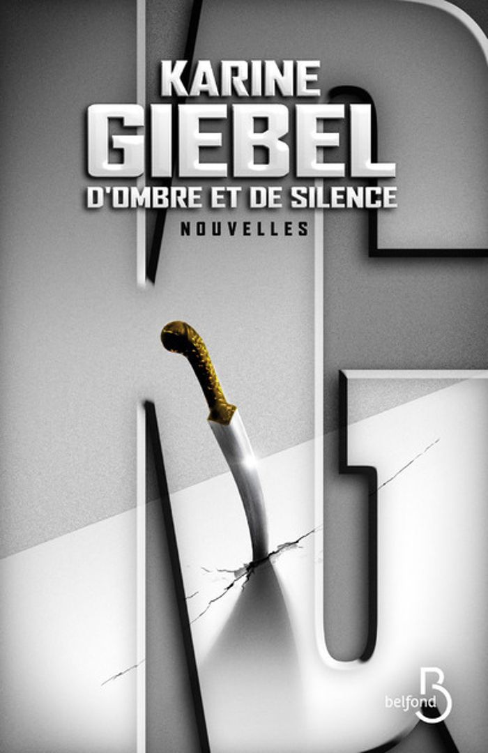 Couverture du livre « D'ombre et de silence : nouvelles » de Karine Giebel, librairie Les Contes Infusés à Corte