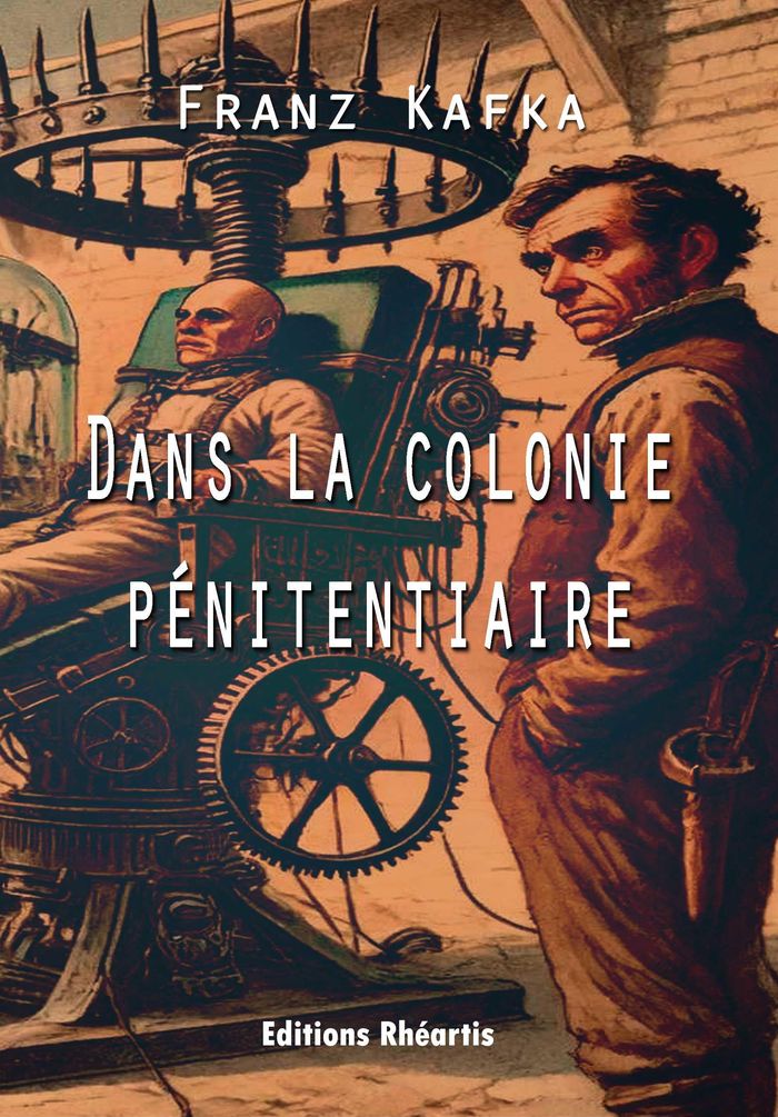Couverture du livre « Dans la colonie pénitentiaire » de Franz Kafka, librairie Les Contes Infusés à Corte