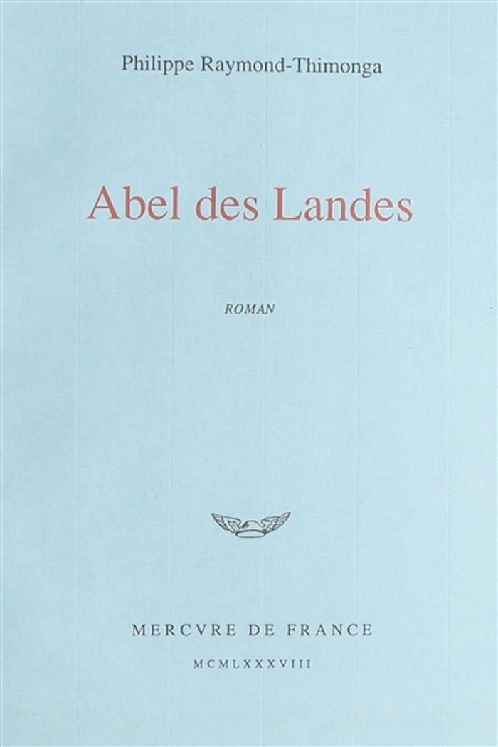 Couverture du livre « ABEL DES LANDES » de P. Raymond-Thimonga, librairie Les Contes Infusés à Corte