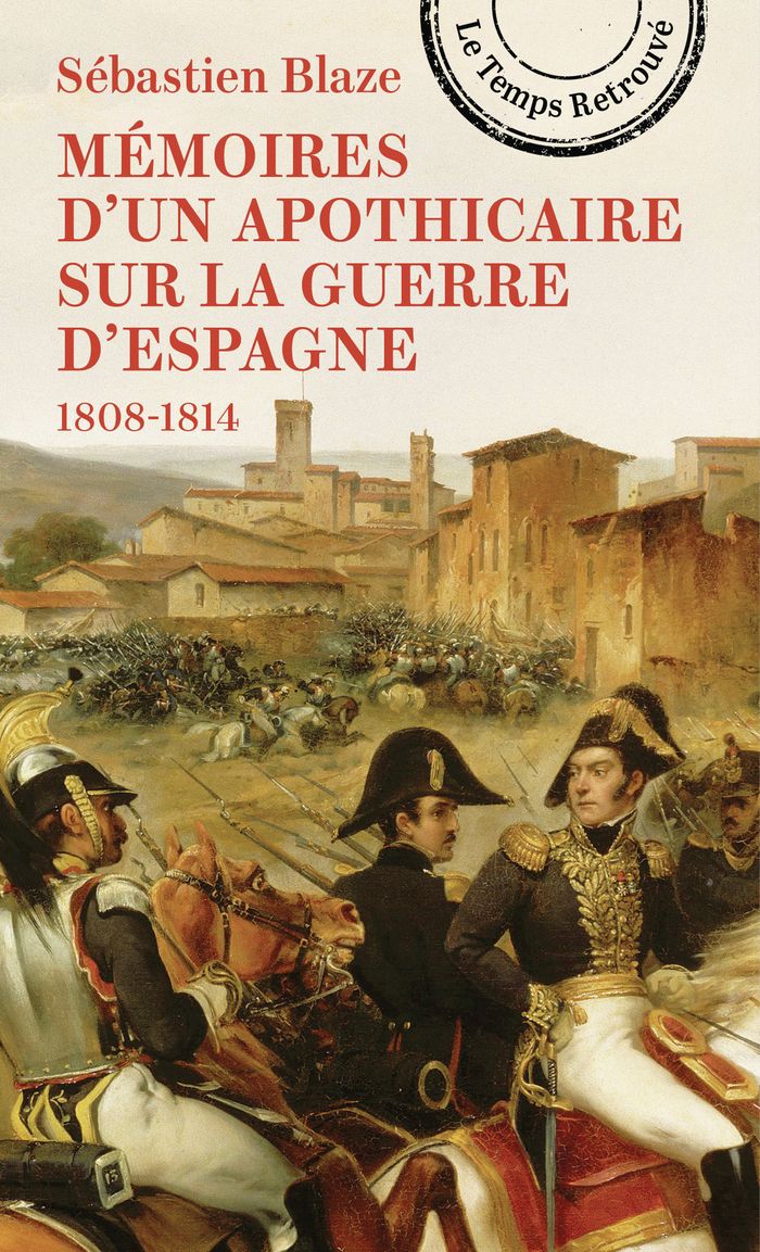 Couverture du livre « Mémoires d'un apothicaire sur la guerre d'Espagne, pendant les années 1808 à 1814 » de Sébastien Blaze, librairie Les Contes Infusés à Corte