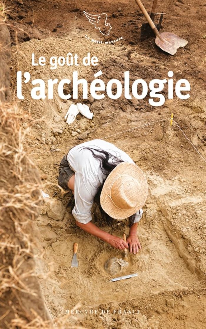 Couverture du livre « Le goût de l'archéologie » de textes choisis, librairie Les Contes Infusés à Corte