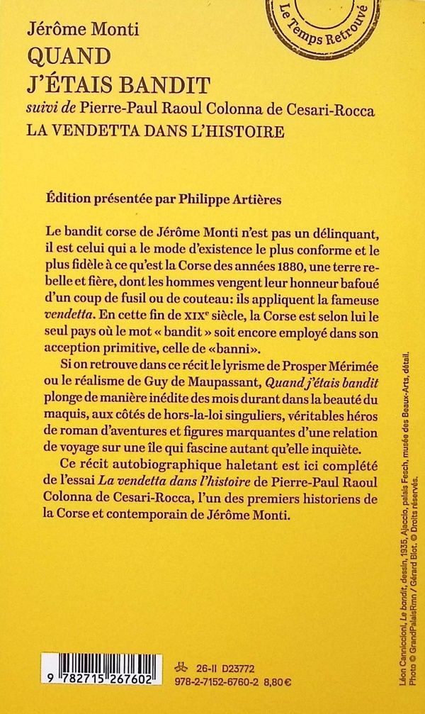 Quatrième de couverture de « QUAND J'ETAIS BANDIT - SUIVI DE LA VENDETTA DANS L'HISTOIRE DE PIERRE-PAUL RAOUL COLONNA DE CESARI-R »