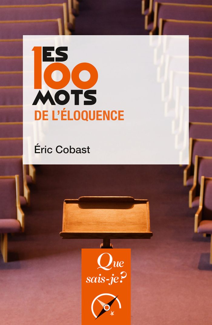Couverture du livre « Les 100 mots de l'éloquence » de Éric Cobast, librairie Les Contes Infusés à Corte