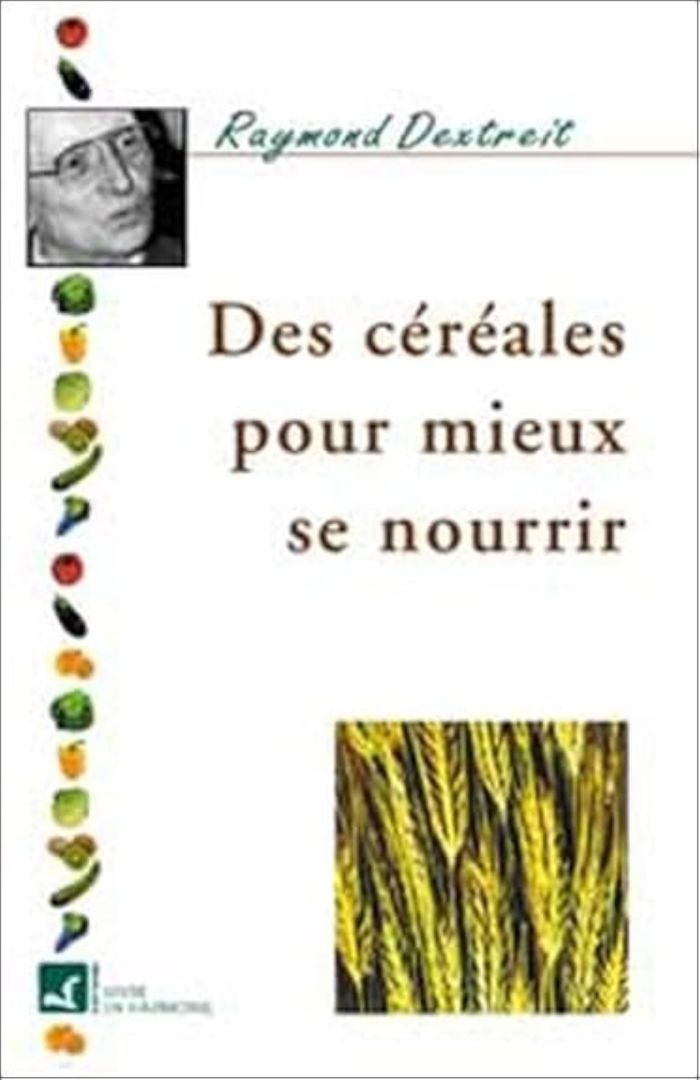 Couverture du livre « CEREALES POUR MIEUX SE NOURRIR » de Dextreit, librairie Les Contes Infusés à Corte