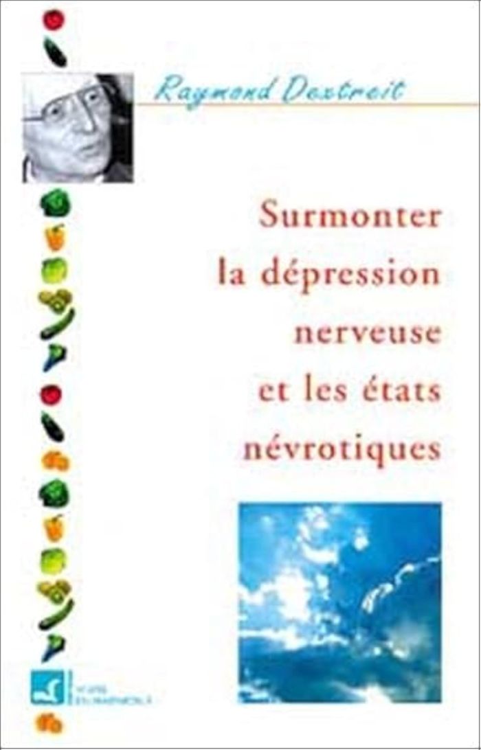 Couverture du livre « SURMONTER LA DEPRESSION NERVEUSE » de Raymond Dextreit, librairie Les Contes Infusés à Corte